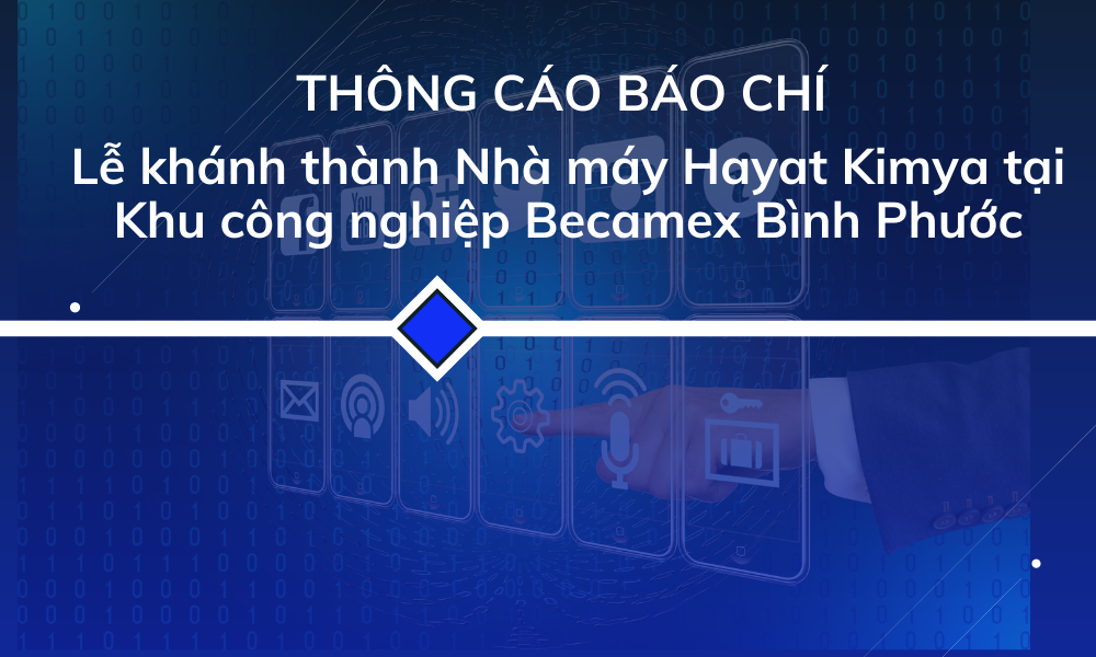 Thông cáo báo chí Lễ khánh thành Nhà máy Hayat Kimya tại Khu công nghiệp Becamex Fv88.com thể thao, casino, bắn cá, nổ hũ và lô đề
